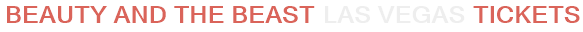 Beauty And The Beast Las Vegas Tickets